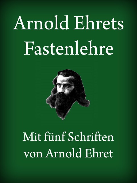 Arnold Ehret, Arnold Ehret