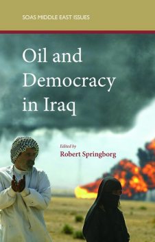 Oil and Democracy in Iraq, Robert Springborg
