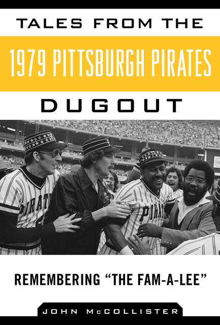 Tales from the 1979 Pittsburgh Pirates Dugout, John McCollister