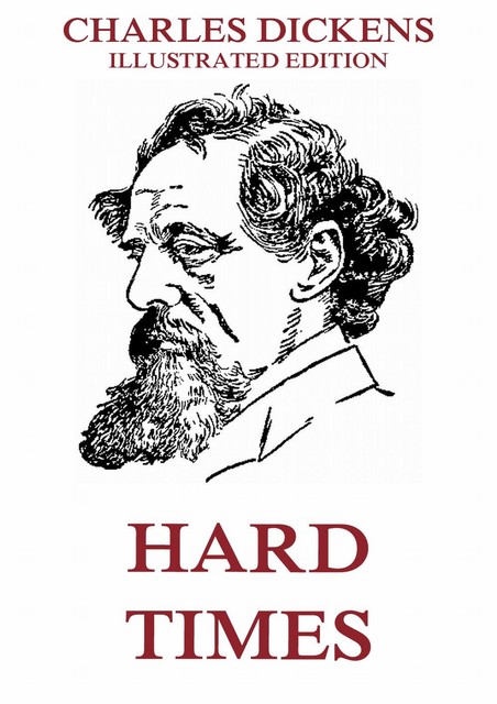 Hard Times (And Other Stories), Charles Dickens