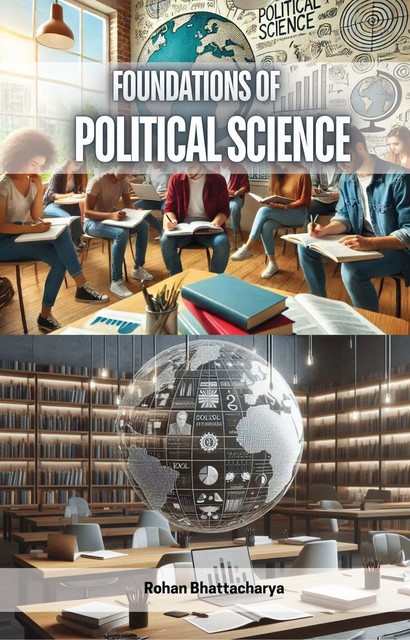 Foundations of Political Science, Rohan Bhattacharya