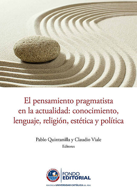 El pensamiento pragmatista en la actualidad, Pablo Quintanilla, Claudio Viale