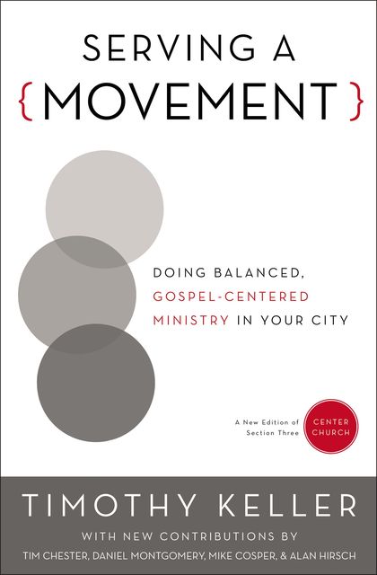 Serving a Movement, Timothy Keller