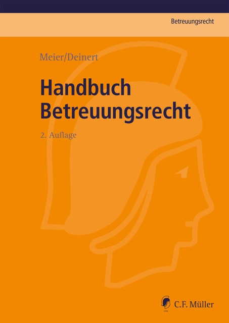 Handbuch Betreuungsrecht, Horst Deinert, Sybille M. Meier