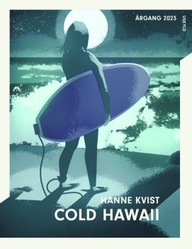Cold Hawaii, Hanne Kvist