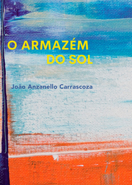 O armazém do sol, João Anzanello Carrascoza