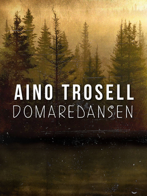 Domaredansen, Aino Trosell