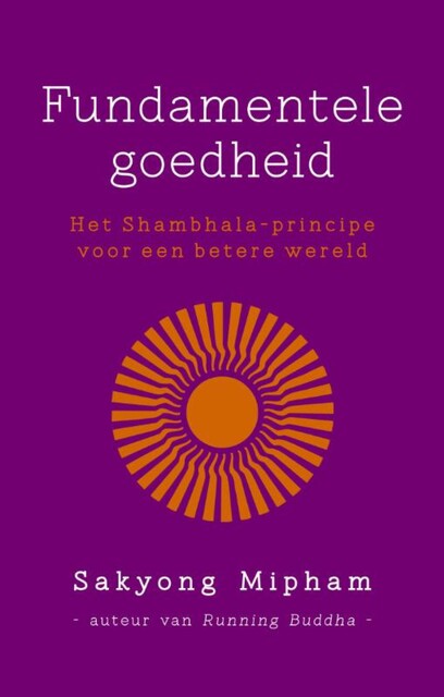 Fundamentele goedheid, Sakyong Mipham