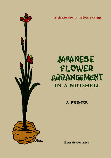 Japanese Flower Arrangement: In a Nutshell, Ellen Allen