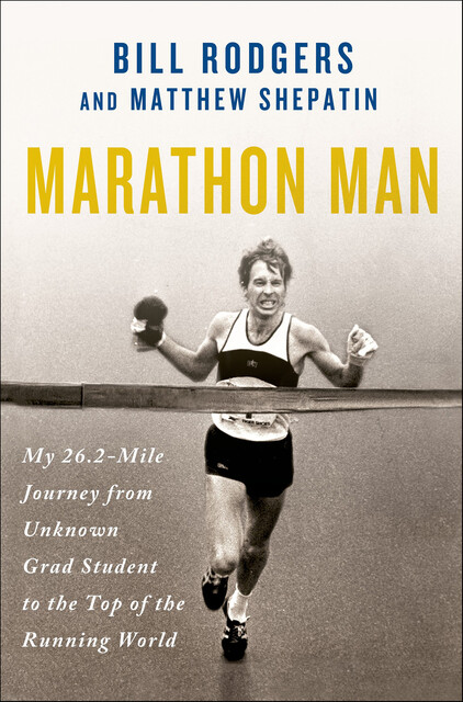 Marathon Man, Bill Rodgers, Matthew Shepatin