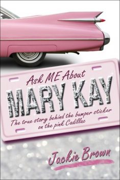 Ask Me About Mary Kay, Jackie Brown