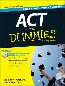 ACT For Dummies, with Online Practice Tests, Scott Hatch, Lisa Zimmer Hatch