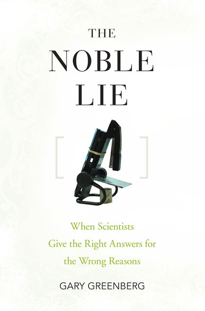 The Noble Lie, Gary Greenberg
