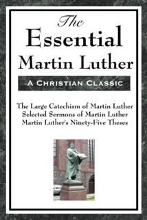 Essential Martin Luther, Martin Luther