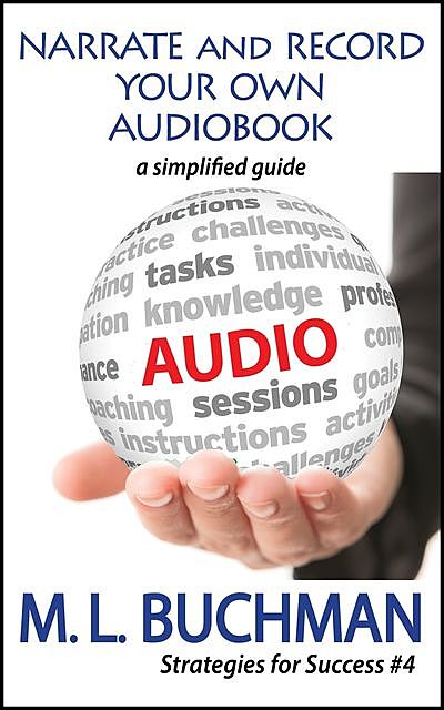 Narrate and Record Your Own Audiobook, M.L. Buchman
