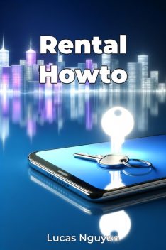 Rental Howto, Lucas Nguyen