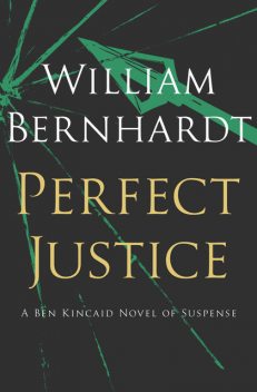 Perfect Justice, William Bernhardt