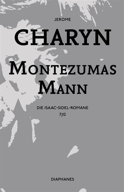 Montezumas Mann, Jerome Charyn