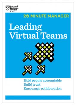 Leading Virtual Teams (HBR 20-Minute Manager Series), Harvard Business Review