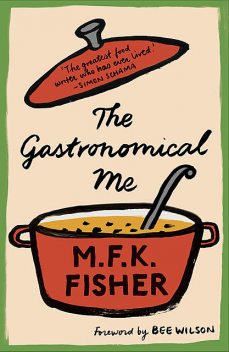 The Gastronomical Me, M.F. K. Fisher
