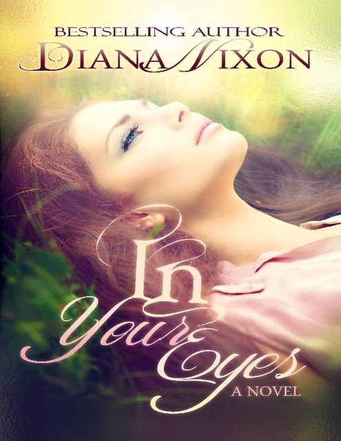 In Your Eyes – A Novel, Diana Nixon