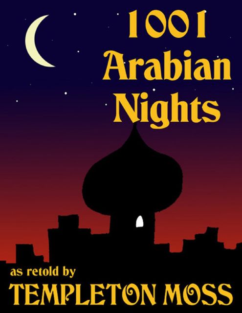 1001 Arabian Nights, Templeton Moss
