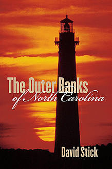 The Outer Banks of North Carolina, 1584-1958, David Stick
