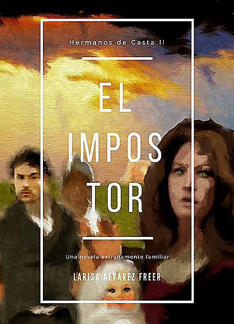 El Impostor (Hermanos de Casta II), Larisa Álvarez Freer