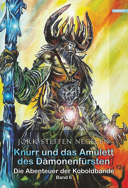 Knurr und das Amulett des Dämonenfürsten: Die Abenteuer der Koboldbande Band 6), Jork Steffen Negelen