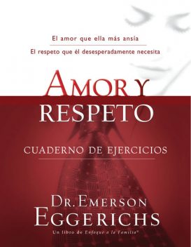 Amor y respeto – cuaderno de ejercicios, Emerson Eggerichs
