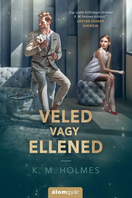 Veled vagy ellened, K.M. Holmes