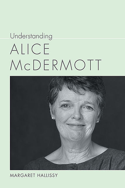 Understanding Alice McDermott, Margaret Hallissy