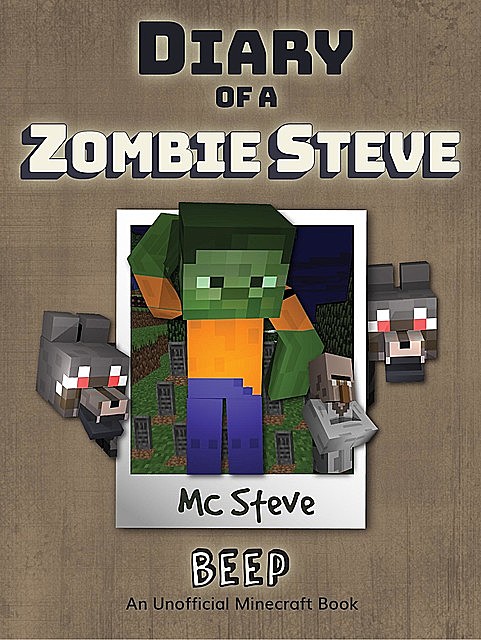 Diary of a Minecraft Zombie Steve Book 1, MC Steve