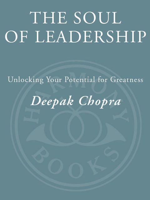 The Soul of Leadership, Deepak Chopra