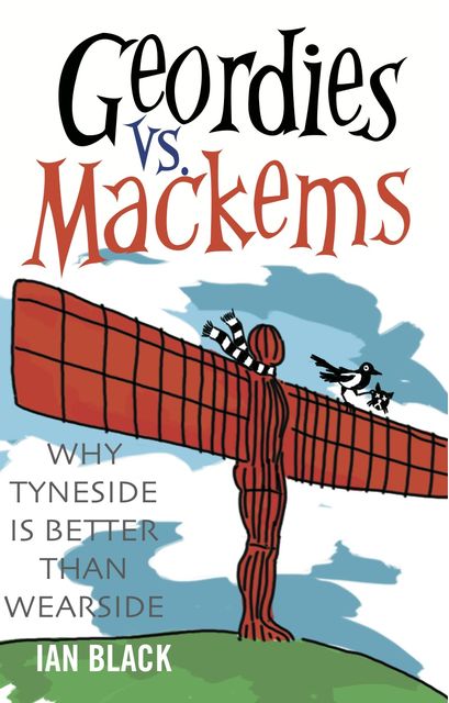 Geordies vs Mackems & Mackems vs Geordies, Ian Black