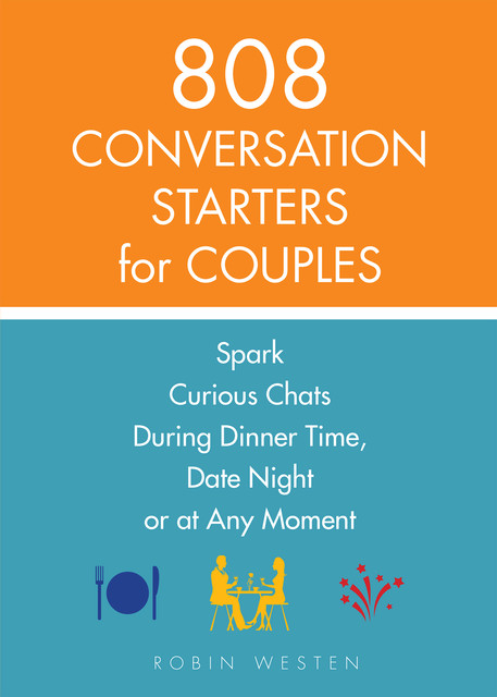 808 Conversation Starters for Couples, Robin Westen