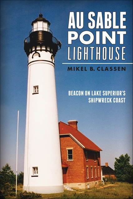 Au Sable Point Lighthouse, Mikel B. Classen