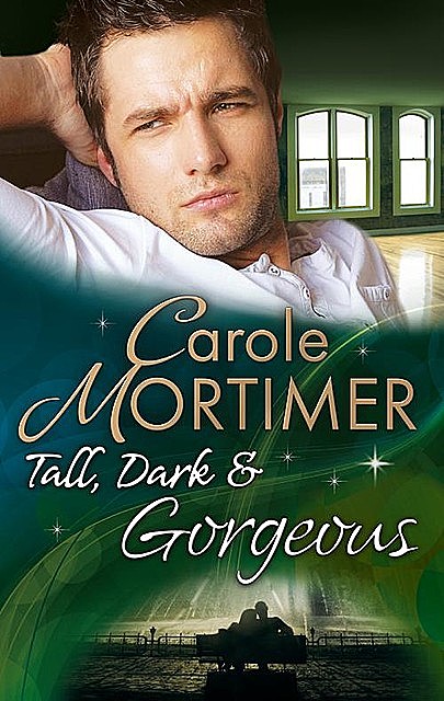 Tall, Dark & Gorgeous, Carole Mortimer