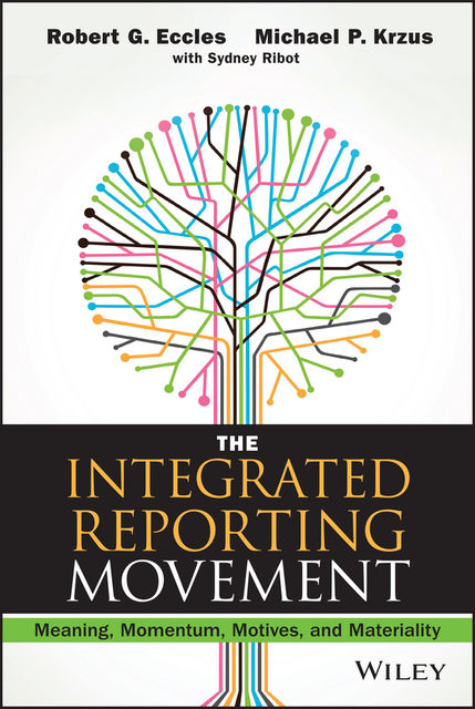 The Integrated Reporting Movement, Michael P.Krzus, Robert G.Eccles