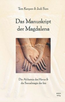 Das Manuskript der Magdalena, Judi Sion, Tom Kenyon