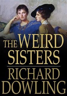 Weird Sisters, Richard Dowling