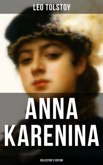 ANNA KARENINA (Collector's Edition), Leo Tolstoy
