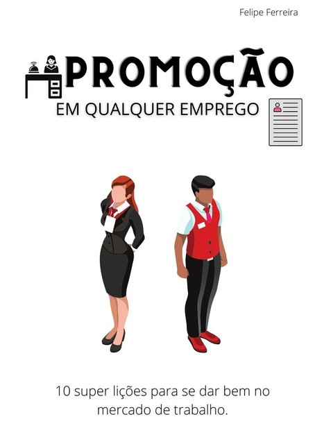 Promoção em qualquer emprego, Felipe Ferreira
