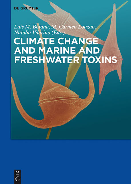 Climate Change and Marine and Freshwater Toxins, Luis M. Botana, M. Carmen Louzao, Natalia Vilariño