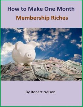 How to Make One Month Membership Riches, Robert H. Nelson