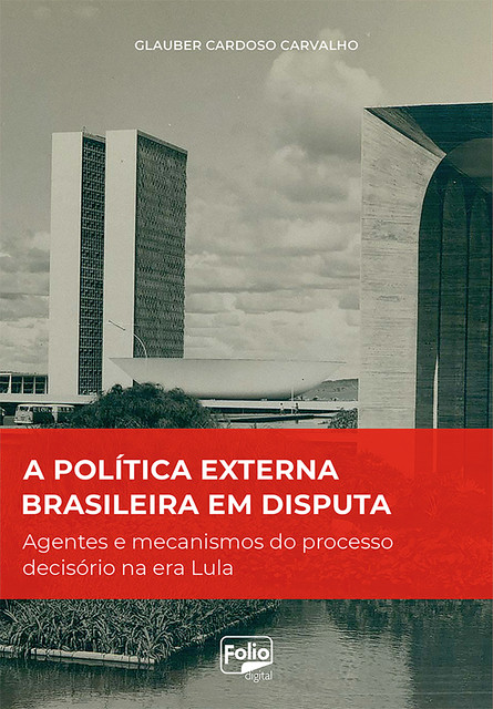 A política externa brasileira em disputa, Glauber Cardoso Carvalho