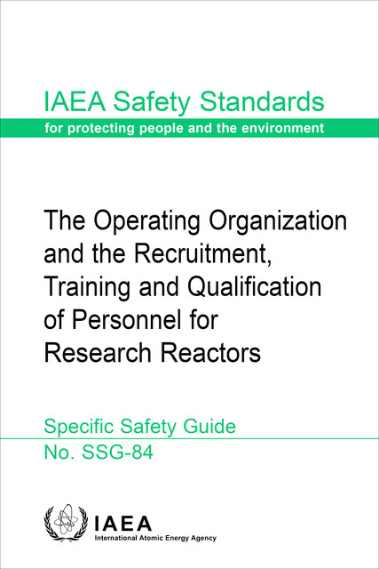 The Operating Organization and the Recruitment, Training and Qualification of Personnel for Research Reactors, IAEA