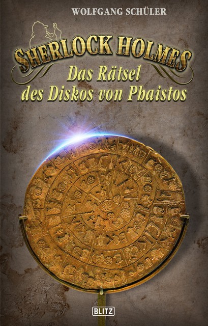 Sherlock Holmes – Neue Fälle 30: Sherlock Holmes und das Rätsel des Diskos von Phaistos, Wolfgang Schüler