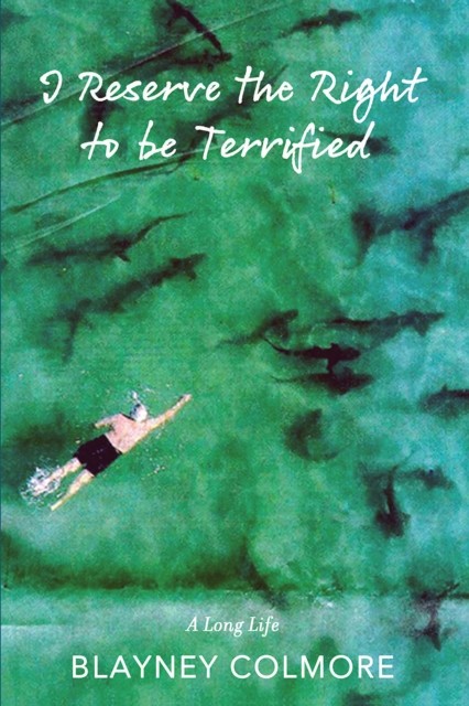 I Reserve the Right to be Terrified, Blayney Colmore