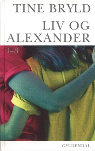 Liv og Alexander 1–3, Tine Bryld
